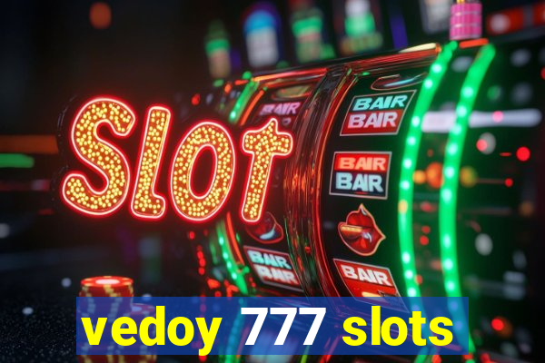 vedoy 777 slots